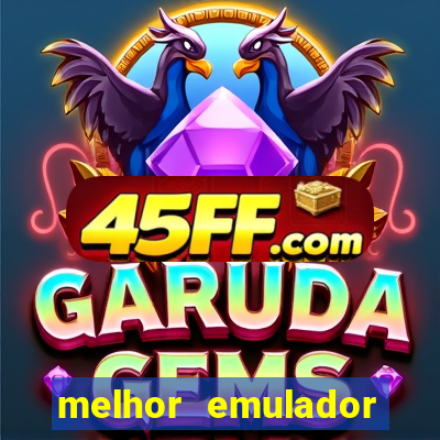 melhor emulador para pc fraco